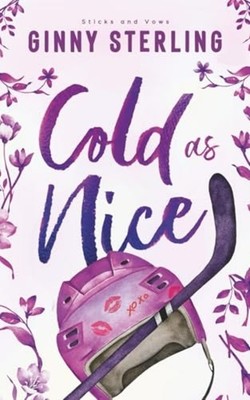 Cold as (N)ice A Sweet Hockey Romance - Paperback NEW GINNY. STERLING 2025-02-11