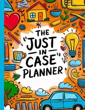 The 'Just in Case' Planner: A Simple Death Organizer