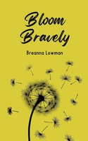 Bloom Bravely Breanna Lowman Taschenbuch Englisch 2024 Bookleaf Publishing