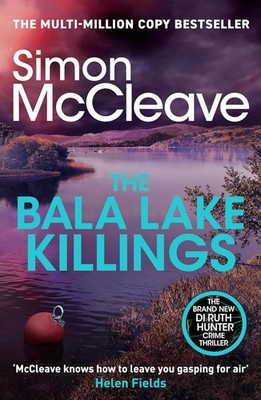 The Bala Lake Killings: A Snowdonia Murder Mystery (DI Ruth Hunter, 22), McCleav