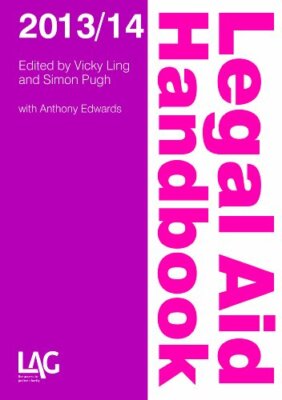 LAG legal aid handbook 2013/14,Vicky Ling,Simon Pugh,Anthony Edw