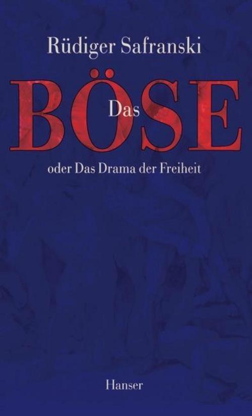 Thumbnail - Das Böse Oder Das Drama Der Freiheit Rüdiger Safranski