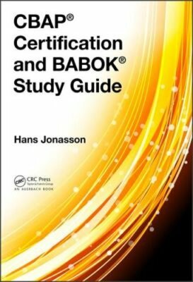 CBAP  Certification and BABOK  Study Guide by Hans Jonasson: New