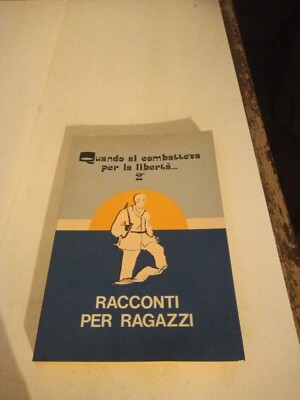 QUANDO SI COMBATTE PER LA LIBERTà... 2° RACCONTI PER RAGAZZI EDIZIONE ANPI