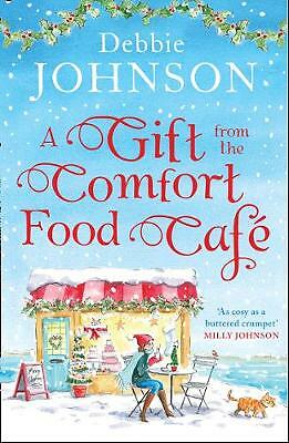Debbie Johnson - A Gift From the Comfort Food Cafe  *NEW* + FREE P&P