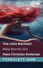 The Little Mermaid / Mal Morsk Vla: Tranzlaty English Sloven?ina by Hans Christi