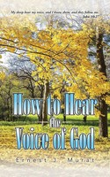 Ernest J. Murat | How To Hear The Voice Of God | Taschenbuch | Englisch (2015)