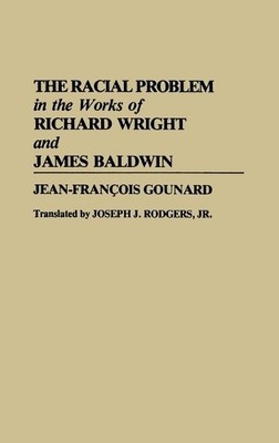 The Racial Problem in the Works of Richard Wright and James B... - 9780313273087