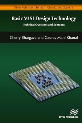 Basic VLSI Design Technology: Technical Questions and Solutions by Cherry Bharg