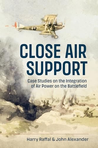Close Air Support: Case Studies by Harry RaffalJohn Alexande (HB 2024) - Image 6