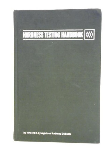 Hardness Testing Handbook (Vincent Lysaght; Anthony DeBellis - 1969) (ID:86365)