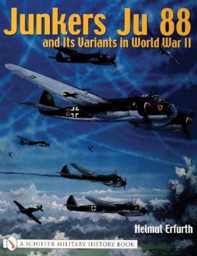 Helmut Erfurth Junkers Ju 88 and Its Variants in World War II (Tascabile)