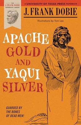 Apache Gold and Yaqui Silver (The J..., Dobie, J. Frank
