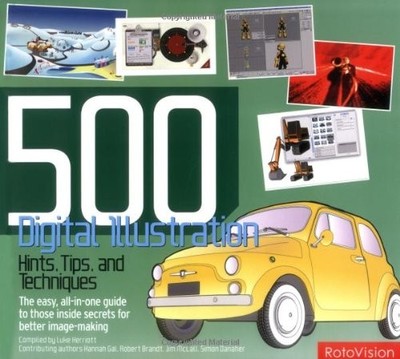 500 DIGITAL ILLUSTRATION HINTS, TIPS, AND TECHNIQUES: THE By Luke Herriott VG