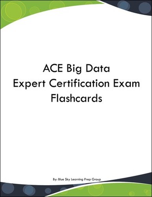 ACE Big Data Expert Certification Exam Flashcards