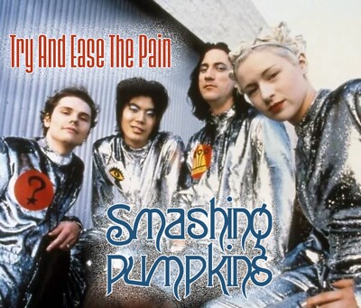 SMASHING PUMPKINS ''TRY AND EASE THE PAIN'' 5 CD