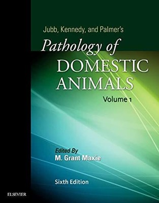 Jubb, Kennedy & Palmer's Pathology of Domestic Animals: Volume 1, 6e, DipACVP.=
