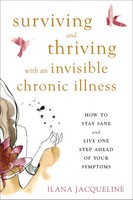 Surviving And Thriving With An Invisible Chronic Illness | Ilana Jacqueline