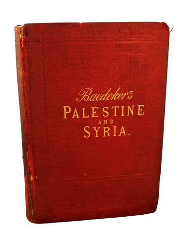 BAEDEKERS PALÄSTINA UND SYRIEN 1898 Jerusalem Jaffa Sinai Bierut Damaskus Petra