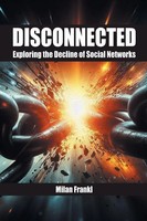 Disconnected | Milan Frankl | Exploring The Decline Of Social Networks | Buch