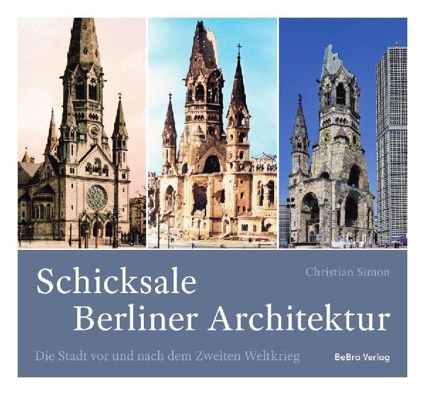 Schicksale Berliner Architektur Christian Simon