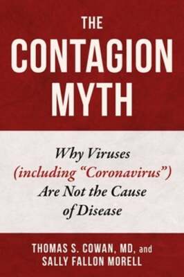 The Contagion Myth: Why Viruses (Including Coronavirus) Are Not the Cause of