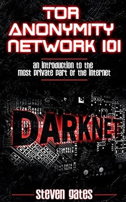 Tor Anonymity Network 101 - NEU Steven Gates 2021