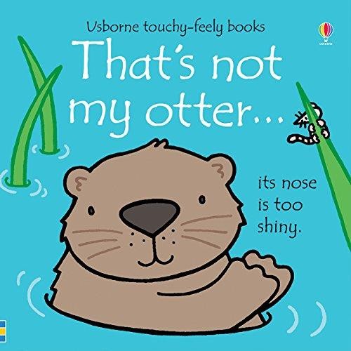 That's Not My Otter... by Fiona Watt - Usborne Touchy-Feely