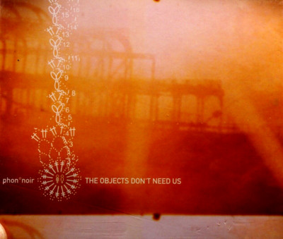 Phan Noir - The Objects Don't Need Us - CD, New