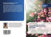 Environmental Awareness, Academic Performance And Motivation Madhumala Sengupta