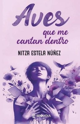 Aves que me cantan dentro by Nitza Estela N??ez Vald?s Paperback Book
