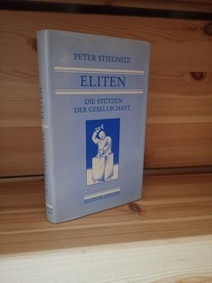 Eliten Die Stützen der Gesellschaft, eine neue Art der Leistungsgesellschaft Ste