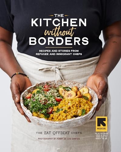 Kitchen without Borders, The: Recipes and Stories from Refugee a