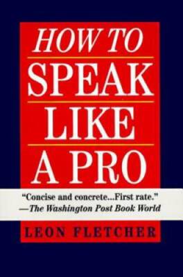 How to Speak Like a Pro - Paperback By Fletcher, Leon - ACCEPTABLE
