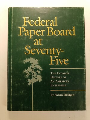 Federal Paper Board at Seventy-Five HARDCOVER 1991 EXC COND! by Richard Blodgett
