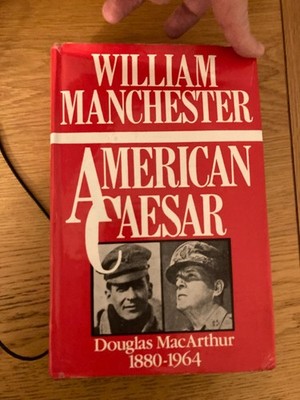 American Caesar: Douglas MacArthur - William Manchester - Hardback 1985