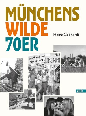 Münchens wilde 70er | Heinz Gebhardt | Deutsch | Buch | 160 S. | 2024