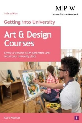 Clare McEwan Getting into University: Art and Design Courses (Paperback)