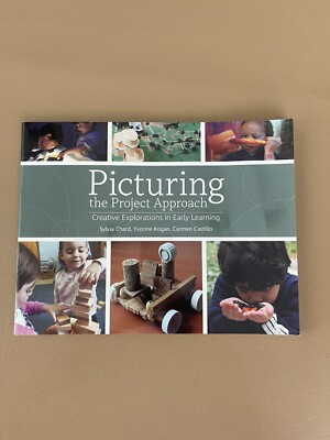 Picturing The Project Approach: Creative Explorations In Early Learning