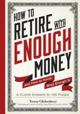 How to Retire with Enough Money: And How to Know What Enough Is - GOOD