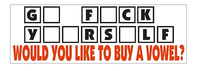 Go F@#K Yourself Funny BUMPER STICKER or Helmet Sticker D924 Gag Gift