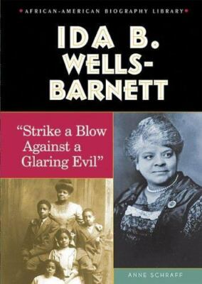 Ida B. Wells-Barnett: Strike a Blow Against a Glaring Evil (African-American...