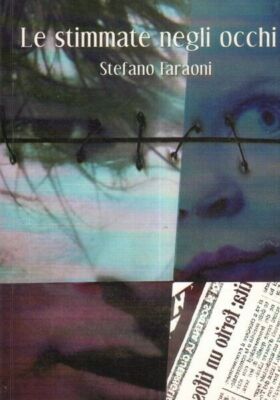 LE STIMMATE NEL EYES di Stefano Faraoni ed. Lulu.com
