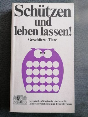 Schützen und leben lassen! Geschützte Tiere (in Bayern)