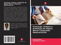 ConceçãO, SíNtese E AvaliaçãO De Alguns Novos Compostos HeterocíClicos Parag Rab