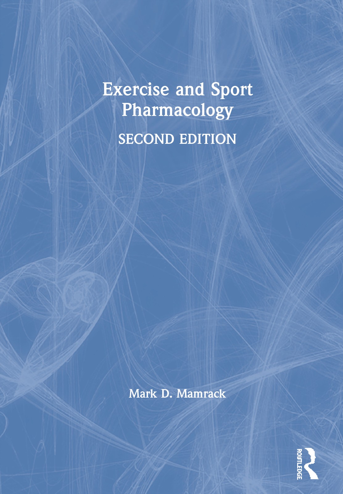Exercise and Sport Pharmacology - 2nd Edition