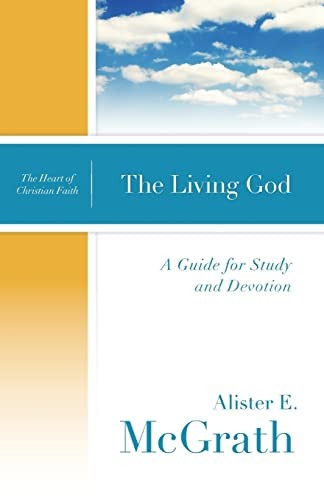 The Living God: A Guide for Study and Devotion (Heart... - McGrath, Alister E.