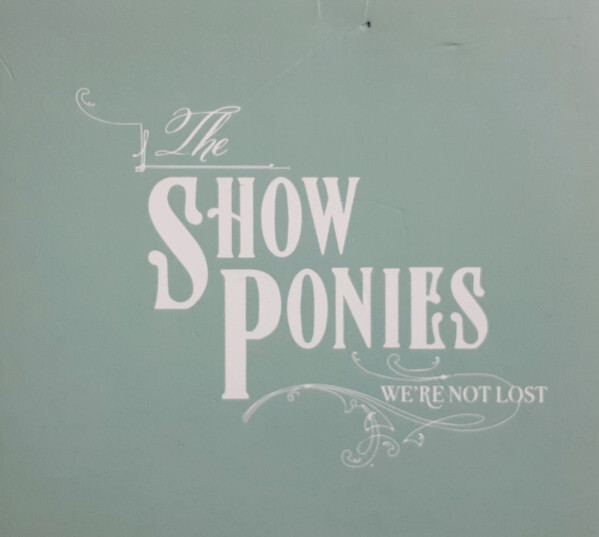 Шоу Пони, The - We're Not Lost - (CD, альбом, Стерео, Диджипак) (Mint (M))