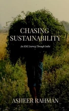 Chasing Sustainability: An SDG Journey Through India by Asheer Rahman Paperback 