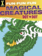 MAGICAL CREATURES DOT TO DOT (FUN FUN FUN) By Impact Editors